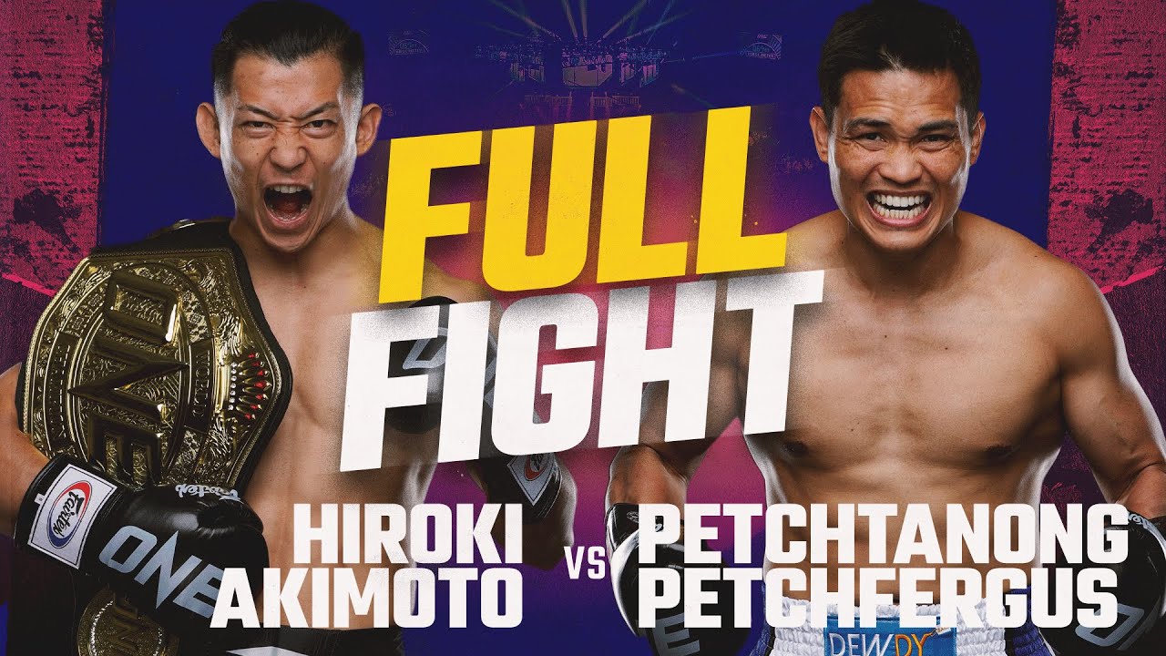 akimoto vs petchtanong one championship full fight
